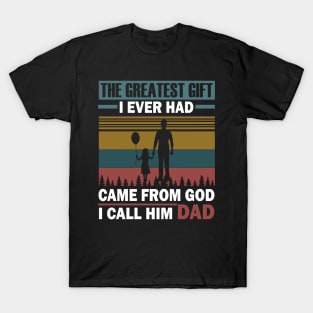 Father`s Day - Dad the greatest gift T-Shirt